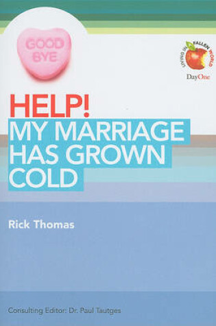 Cover of Help!: My Marriage Has Grown Cold