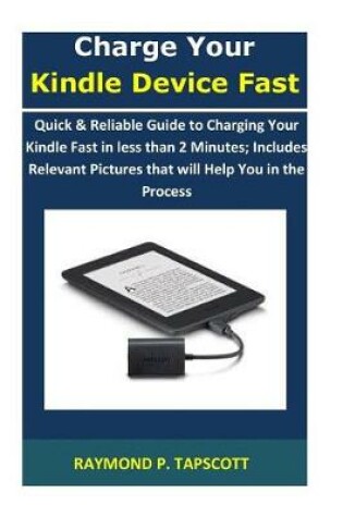 Cover of Charge Your Kindle Device Fast