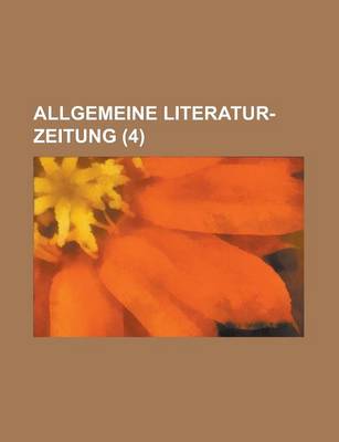 Book cover for Allgemeine Literatur-Zeitung (4 )