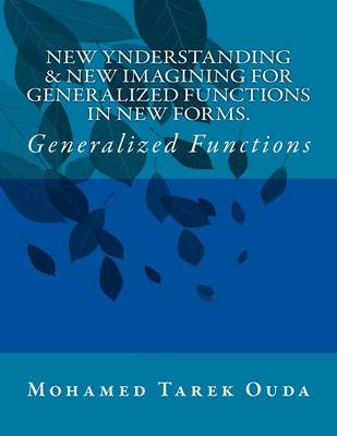 Book cover for New Ynderstanding & New Imagining For Generalized Functions in New Forms