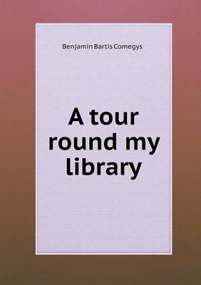 Book cover for A Tour Round My Library