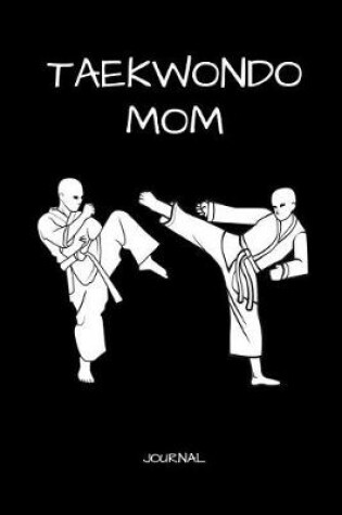 Cover of Taekwondo Mom Journal