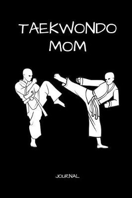 Book cover for Taekwondo Mom Journal