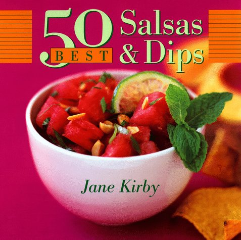 Cover of 50 Best Salsas and Dips