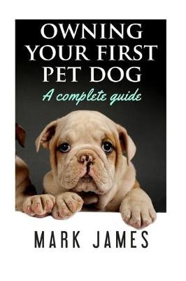 Book cover for Owning Your First Pet Dog