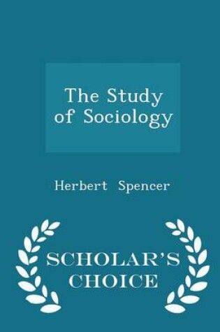 Cover of The Study of Sociology - Scholar's Choice Edition