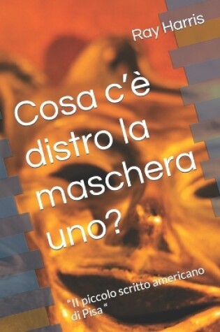 Cover of Cosa c'è distro la maschera uno?