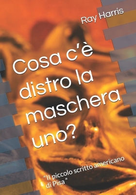 Book cover for Cosa c'è distro la maschera uno?