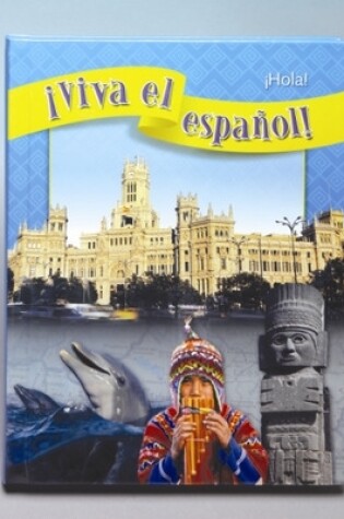 Cover of ¡Viva el español!: ¡Hola!, Student Textbook