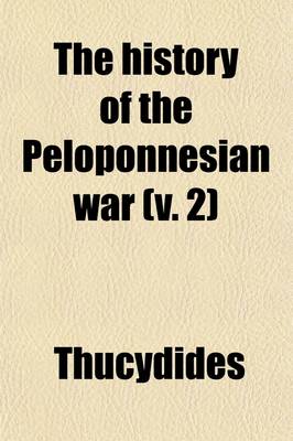 Book cover for The History of the Peloponnesian War (Volume 2); A New and Literal Version, from the Text of Arnold