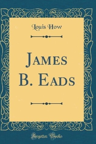 Cover of James B. Eads (Classic Reprint)