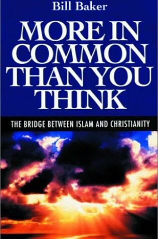 Cover of More in Common Than You Think: the Bridge between Islam