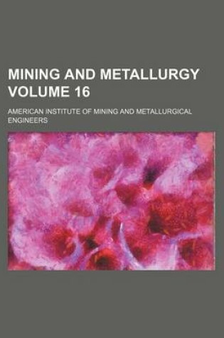 Cover of Mining and Metallurgy Volume 16