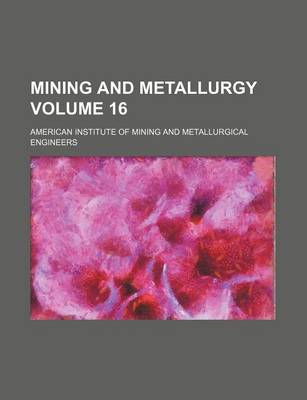 Book cover for Mining and Metallurgy Volume 16