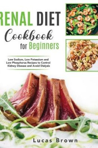 Cover of The Renal Diet Cookbook for Beginners