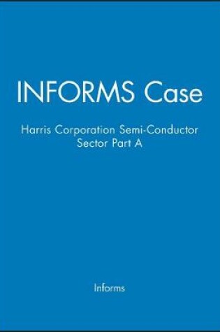 Cover of Informs Case Harris Corporation A