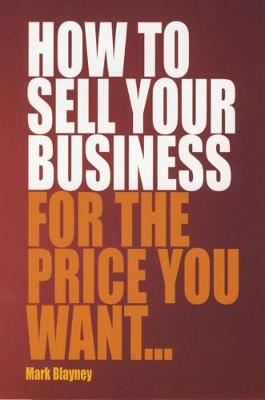 Book cover for How To Sell Your Business For the Price You Want