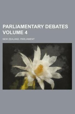 Cover of Parliamentary Debates Volume 4