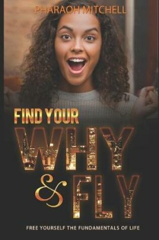 Cover of Find Your Why & Fly