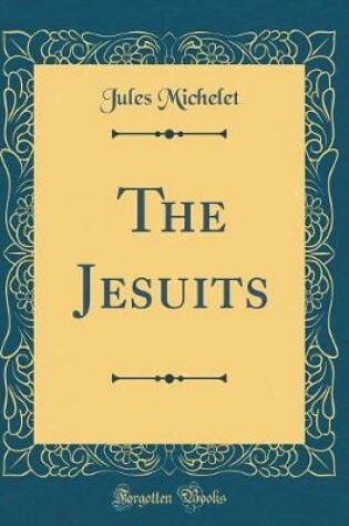Cover of The Jesuits (Classic Reprint)