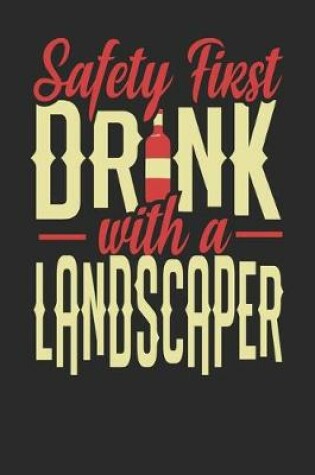 Cover of Safety First Drink With A Landscaper