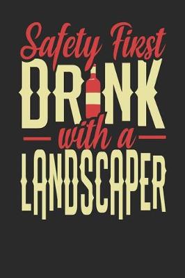 Book cover for Safety First Drink With A Landscaper