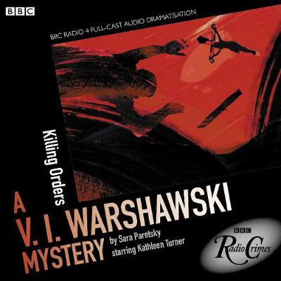 Book cover for V.I. Warshawski  Killing Orders (BBC Radio Crimes)