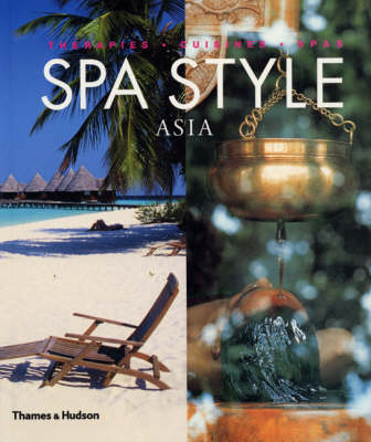 Cover of Spa Style Asia:Therapies Cuisines Spas