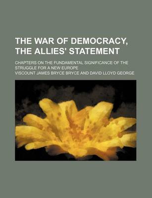 Book cover for The War of Democracy, the Allies' Statement (Volume 509); Chapters on the Fundamental Significance of the Struggle for a New Europe