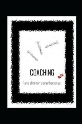 Cover of AutoCOACHING para eliminar PERTURBACIONES