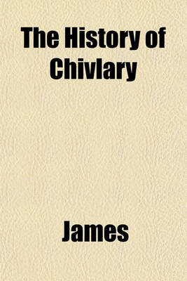 Book cover for The History of Chivlary