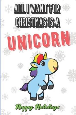 Book cover for All I Want For Christmas Is A Unicorn