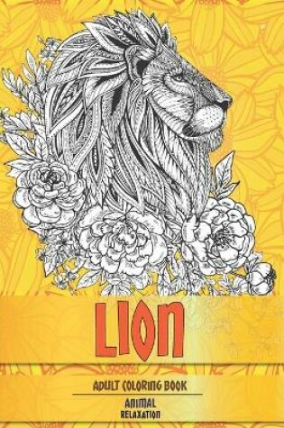 Cover of Adult Coloring Book Relaxation - Animal - Lion