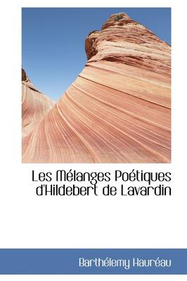 Book cover for Les Melanges Poetiques D'Hildebert de Lavardin