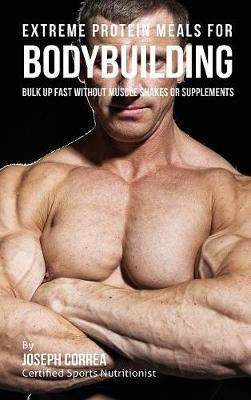 Book cover for Extreme Protein Meals for Bodybuilding