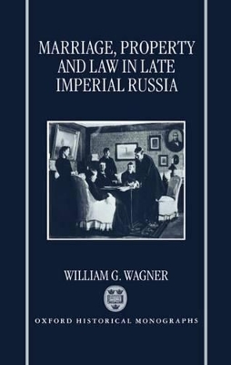 Cover of Marriage, Property, and Law in Late Imperial Russia