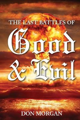 Book cover for The Last Battles of Good & Evil