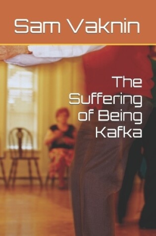 Cover of The Suffering of Being Kafka