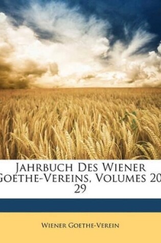 Cover of Jahrbuch Des Wiener Goethe-Vereins, Volumes 20-29