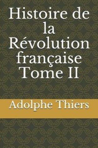 Cover of Histoire de la Révolution française Tome II