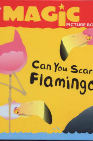 Cover of Can You Scare a Flamingo?