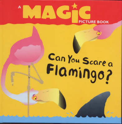 Cover of Can You Scare a Flamingo?