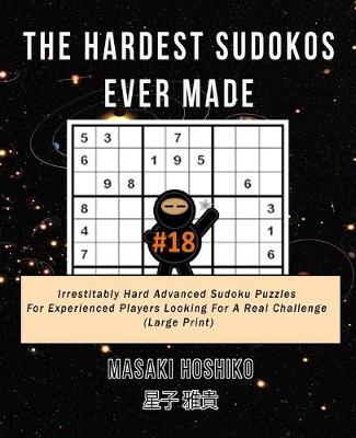 Book cover for The Hardest Sudokos Ever Made #18