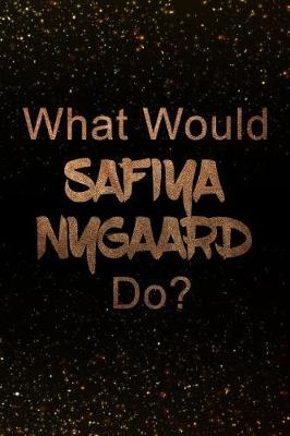 Book cover for What Would Safiya Nygaard Do?