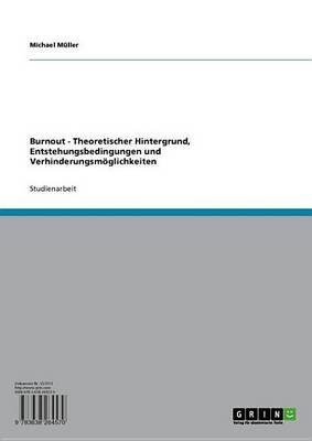 Book cover for Burnout - Theoretischer Hintergrund, Entstehungsbedingungen Und Verhinderungsmoglichkeiten