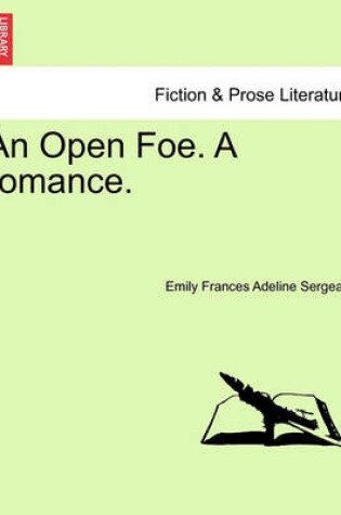 Cover of An Open Foe. a Romance.