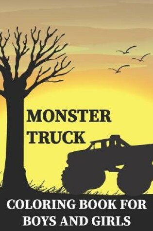 Cover of Monster Truck Coloring Book For Boys And Girls