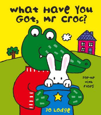 Cover of What Have You Got Mr Croc?