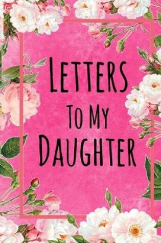 Cover of Letters to My Daughter