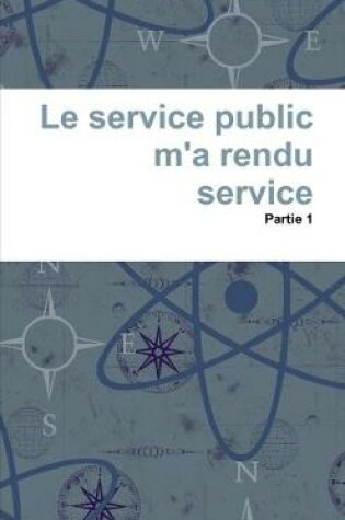 Cover of Le Service Public M'a Rendu Service